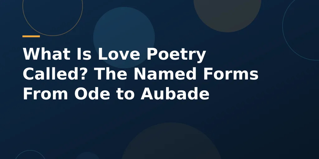 What Is Love Poetry Called? The Named Forms From Ode to Aubade