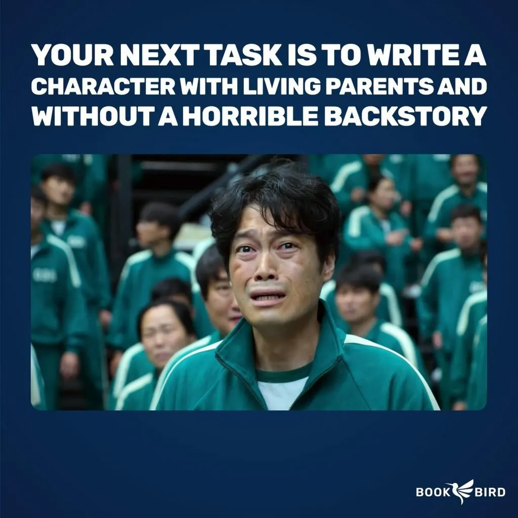 A Character With Living Parents Book Writing Meme