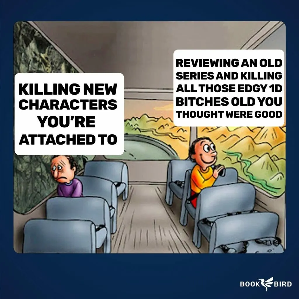 Killing New Characters You're Attached To Book Writing Meme
