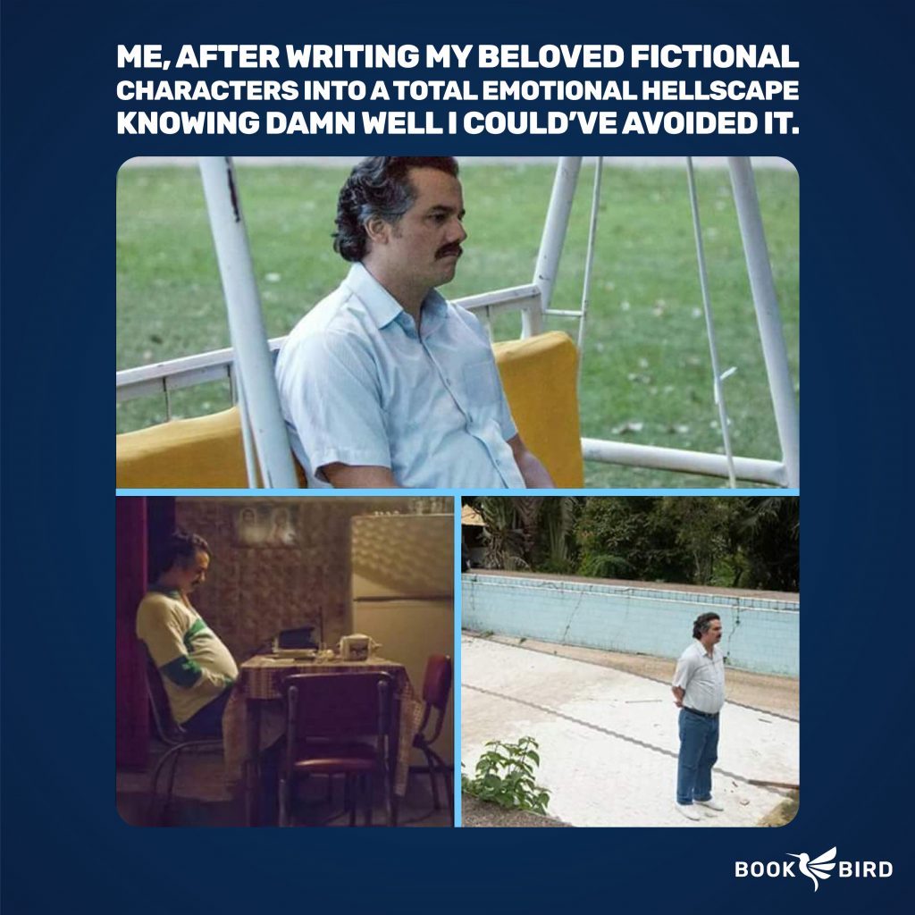 Pablo Escobar who is sad because he has written his beloved fictional characters into a total emotional hellscape Book Writing Meme