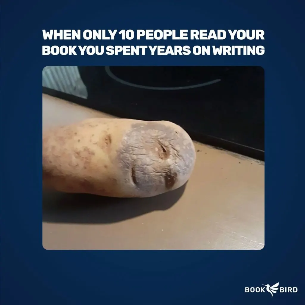 When Only 10 People Read Your Book Book Writing Meme