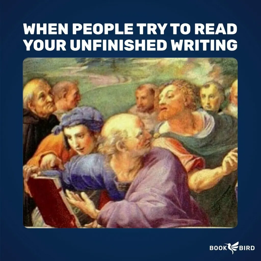 When People Try To Read Your Unfinished Writing Book Writing Meme