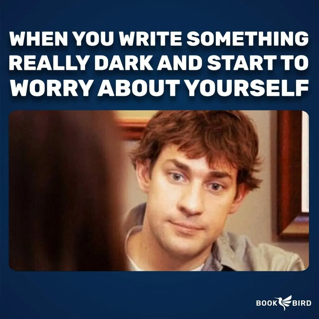 When You Write Something Really Dark Book Writing Meme