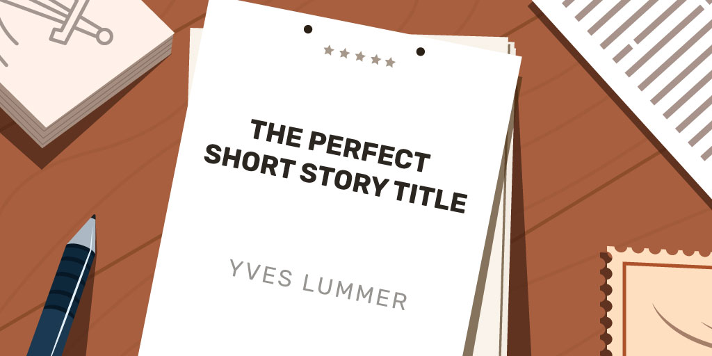A short story manuscript with a cover page titled "The Perfect Short Story Title" and the pen name "Yves Lummer" below
