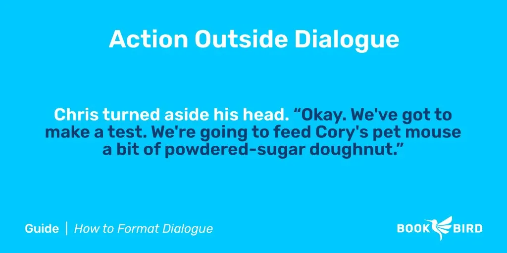 Use a Separate Sentence for Actions Outside the Dialogue Example