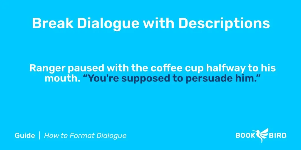 Break Dialogue with Actions or Descriptions Example