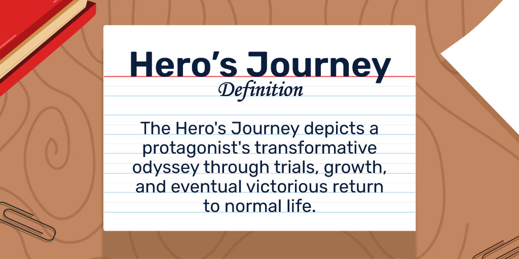 Hero's Journey Definition: The Hero's Journey depicts a protagonist's transformative odyssey through trials, growth, and eventual victorious return to normal life.
