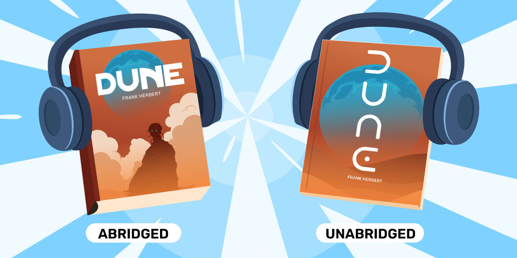 Unabridged and Abridged audiobook version of the book "Dune" by Frank Herbert contrasted