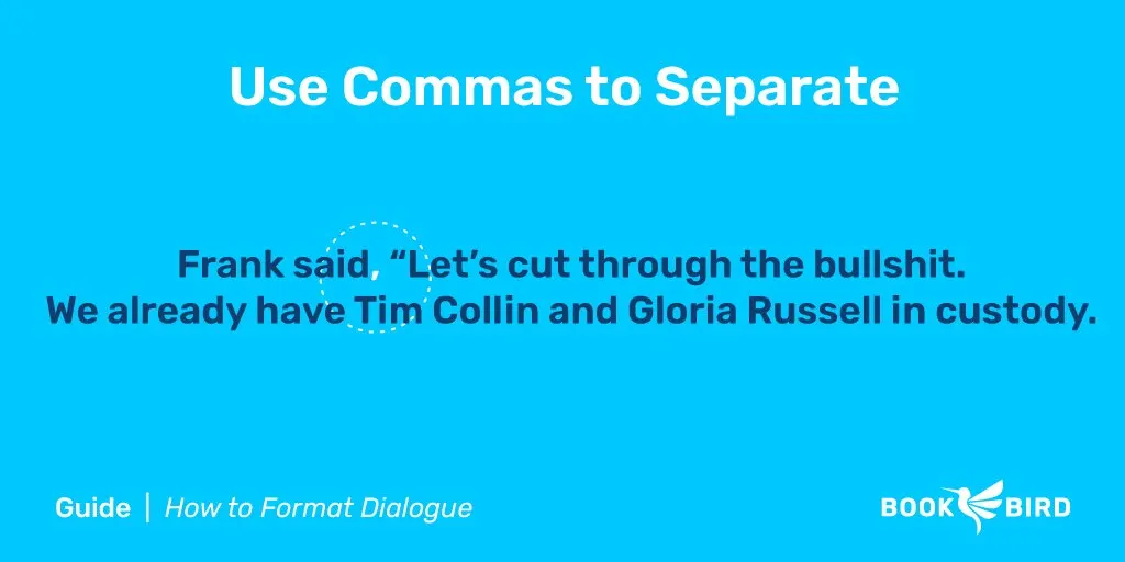 Use Commas to Separate Speaker Tags from Dialogue Example