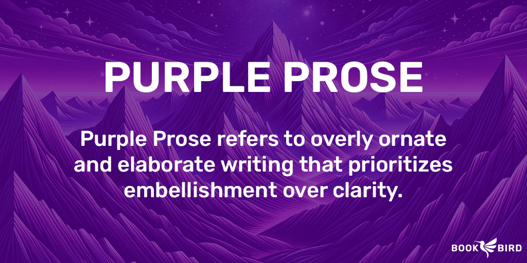 Purple Prose refers to overly ornate 
and elaborate writing that prioritizes embellishment over clarity.