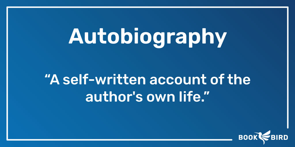 Autobiography Definition: A self-written account of the author's own life.