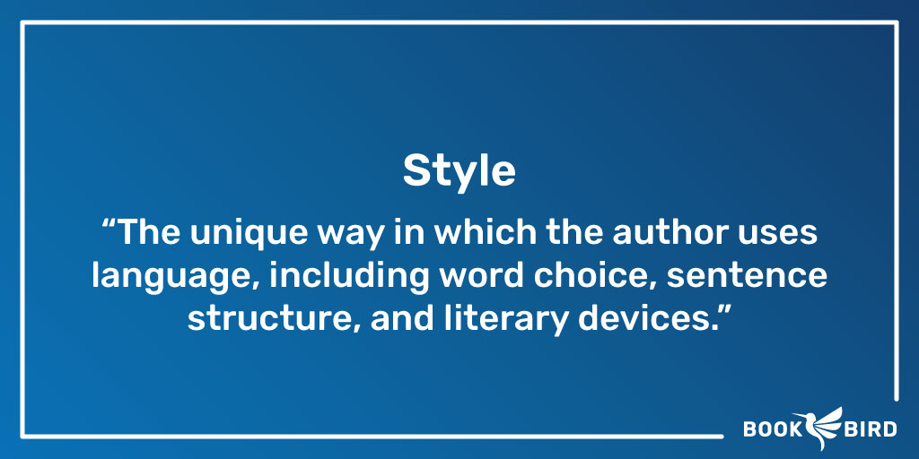 Style Definition: "The unique way in which the author uses language, including word choice, sentence structure, and literary devices."