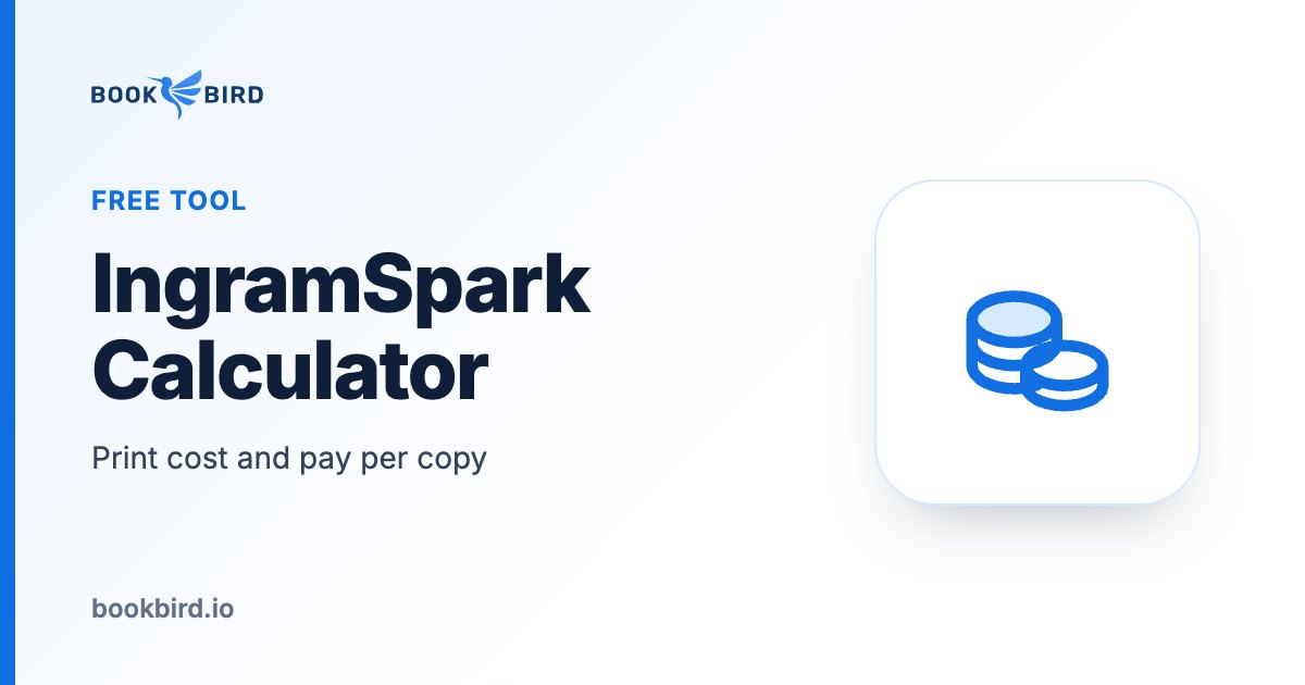IngramSpark Calculator: Print Cost & What You Earn per Book (2026)